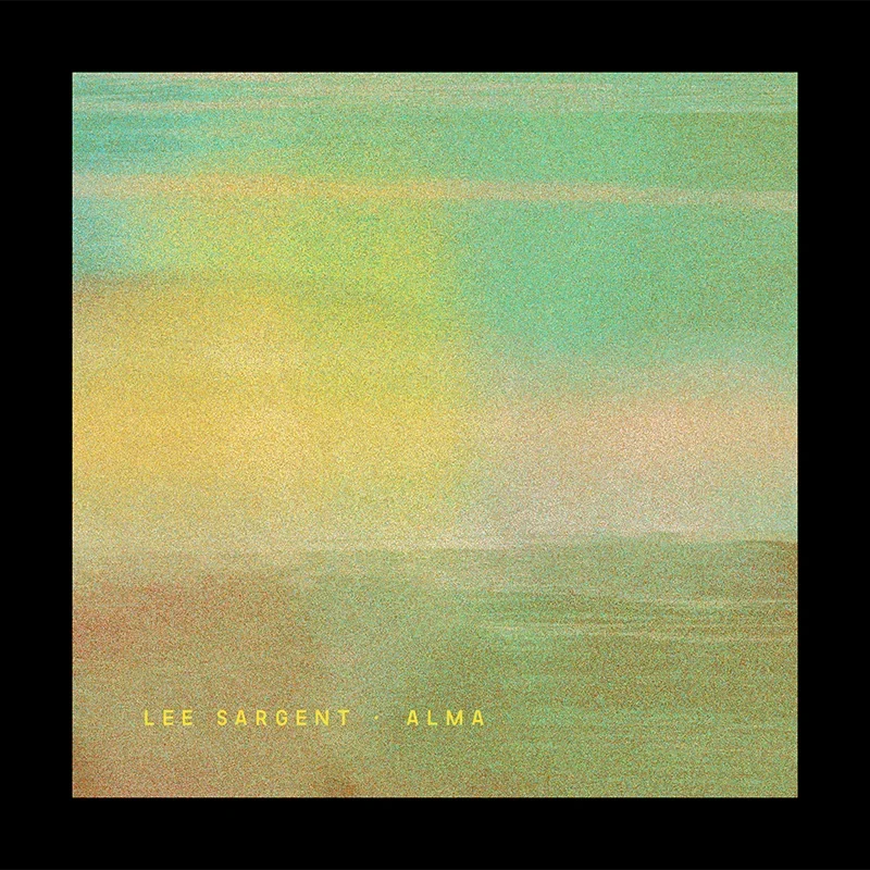 Under After • Album cover for Lee Sargent’s hypnotic new release Alma
